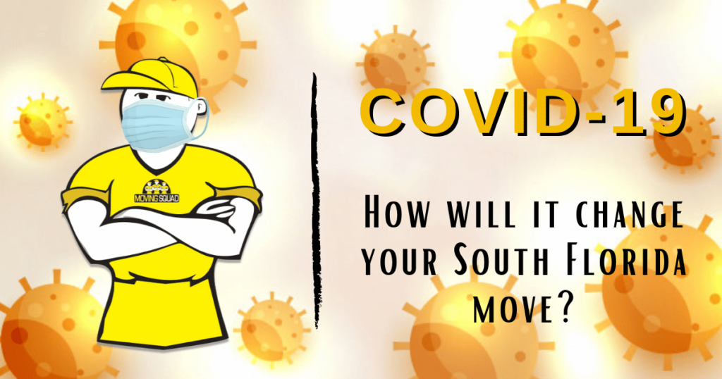 How Will COVID-19 Affect My South Florida Move | Moving Squad