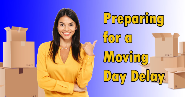 Preparing for a Moving Day Delay | Moving Squad